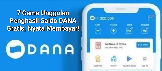 7 Game Unggulan Penghasil Saldo DANA Gratis, Terpercaya dan Asli Membayar!!