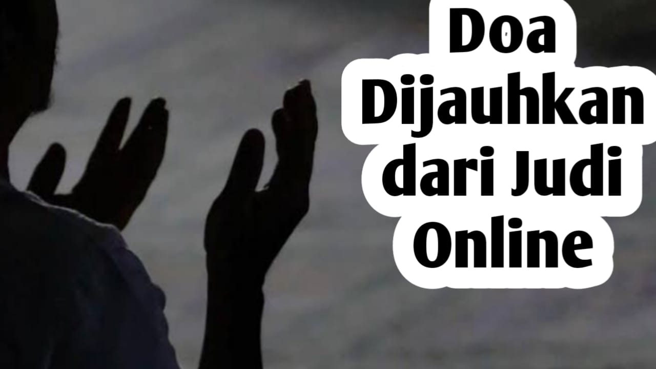 Agar Keluarga Dijauhkan dari Judi Online, Amalkan Doa Berikut Ini