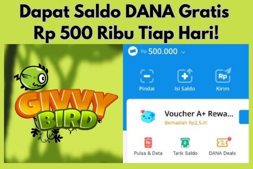 Mainkan Givvy Bird Bisa Dapat Saldo DANA Gratis Rp 500 Ribu Tiap Hari!