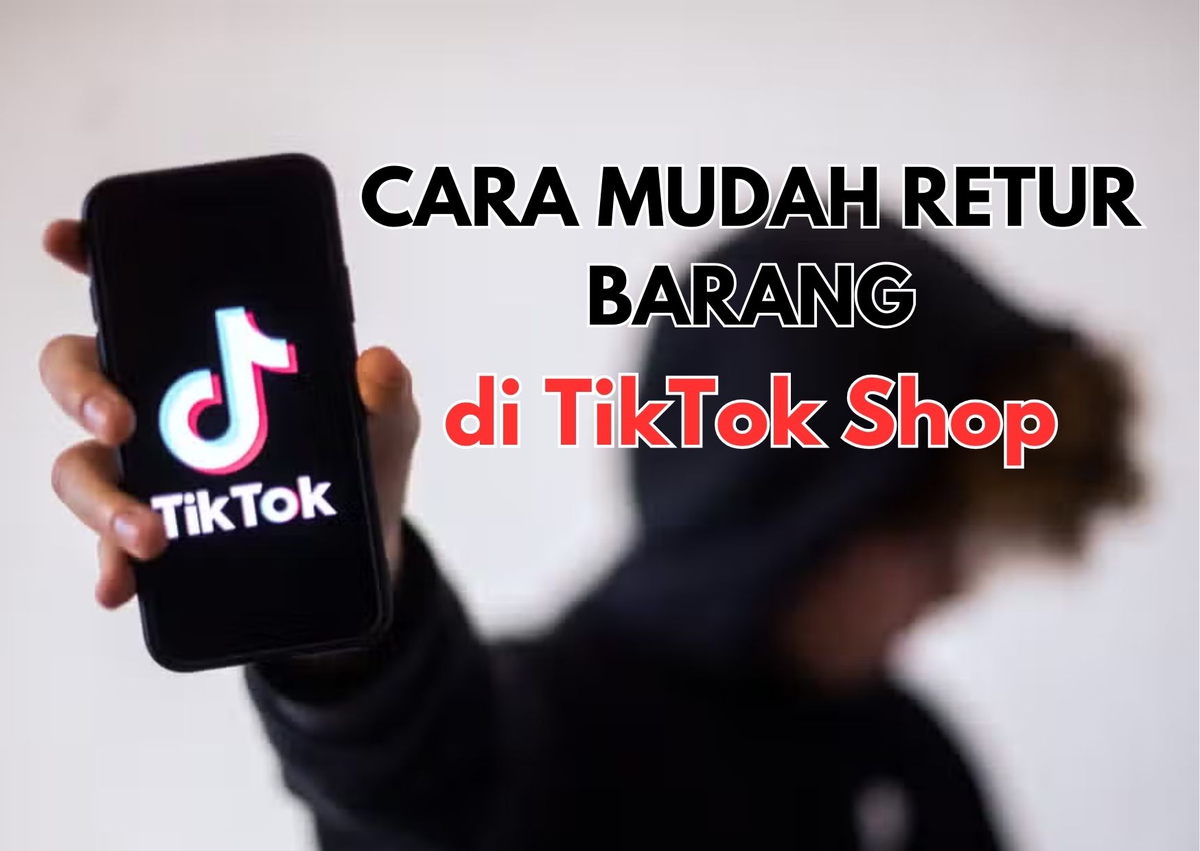 Barang Dipesan Tak Sesuai, Begini Cara Mudah Retur Barang di TikTok Shop