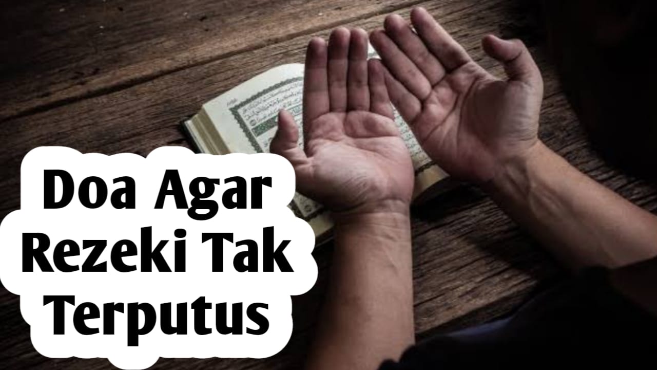 Agar Rezeki Tak Terputus, Amalkan 6 Doa Berikut Setiap Hari