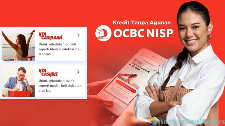 Pinjaman Limit Besar Bank OCBC NISP, Tanpa Agunan Cair Hingga Rp 200 Juta, Cek Syarat Dan Cara Pengajuannya