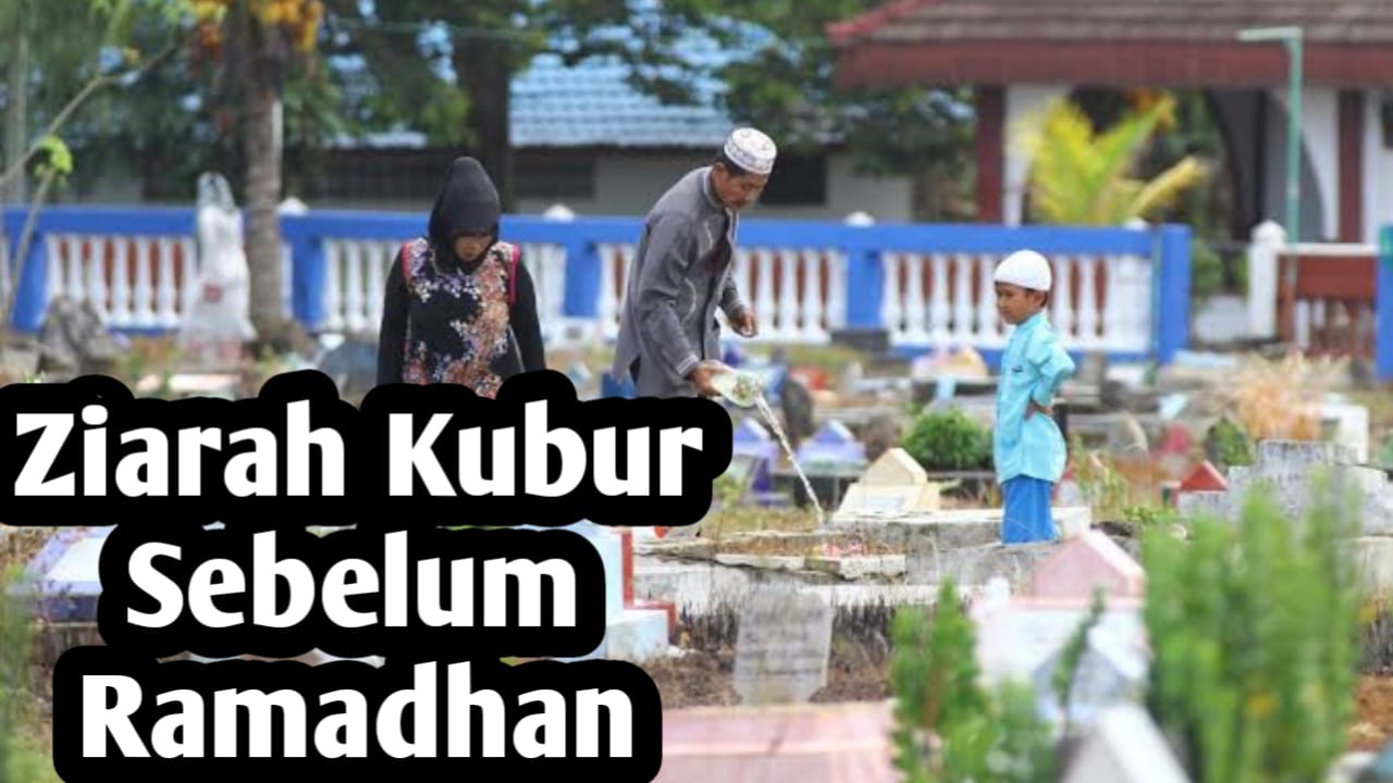 Bagaimana Hukum Ziarah Kubur Sebelum Puasa, Berikut Penjelasannya