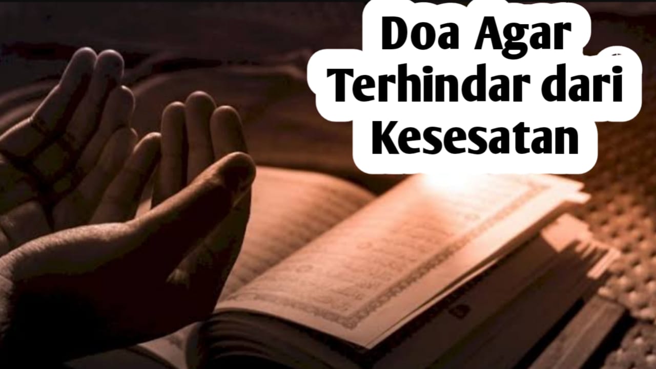 Agar Terhindar dari Kesesatan Lengkap, Amalkan Doa Berikut Ini