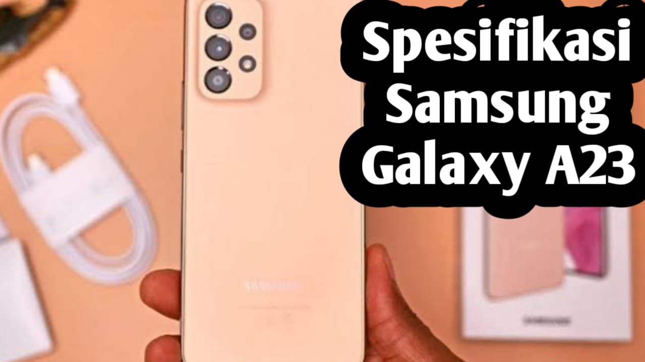 Hanya Rp 3 Jutaan, Ini Spesifikasi HP Samsung Galaxy A23