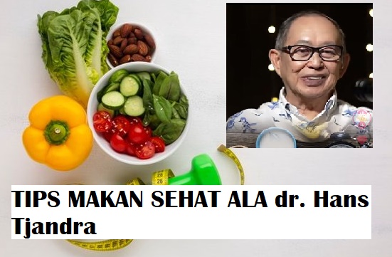 Dr. Hans Tandra Berikan Tips Makan Sehat dengan 4 J 