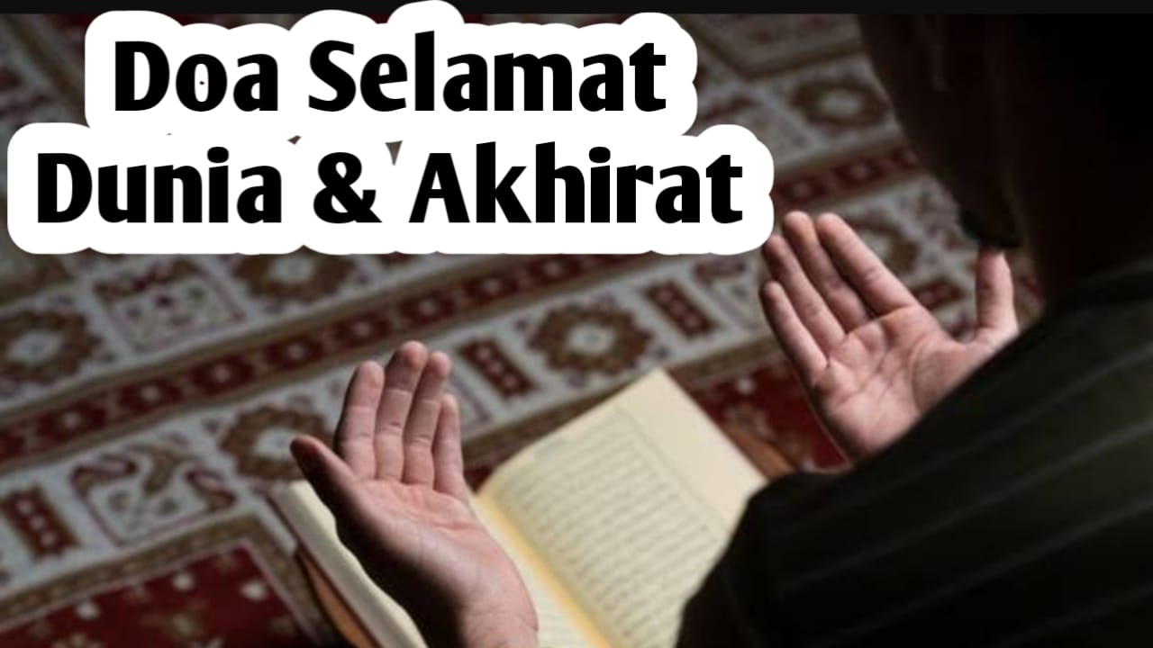 Doa Agar Selamat di Dunia dan Akhirat, Amalkan di Waktu Ini