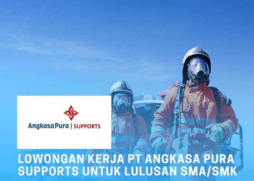 PT Angkasa Pura Supports Buka Lowongan Kerja untuk Lulusan SMA/SMK