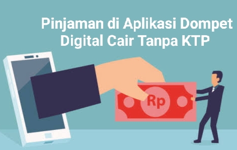 Pinjam Uang di Aplikasi Dompet Digital Yang Satu Ini Bisa Cair Tanpa KTP Lho..!