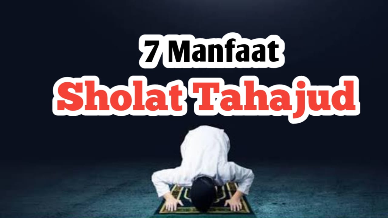 7 Keutamaan dari Sholat Tahajud, Mempertebal Iman hingga Diampuni Dosa