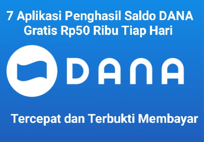 Rekomendasi 7 Aplikasi Penghasil Saldo DANA Gratis Rp50 Ribu Tiap Hari Tercepat Membayar 2023