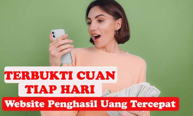 Inilah 5 Website Penghasil Uang Tercepat yang Bisa Jadi Sumber Cuan Harian