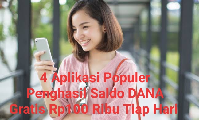 4 Aplikasi Populer Penghasil Saldo DANA Gratis Rp100 Ribu Tiap Hari Tanpa Iklan, Sudah Terbukti!