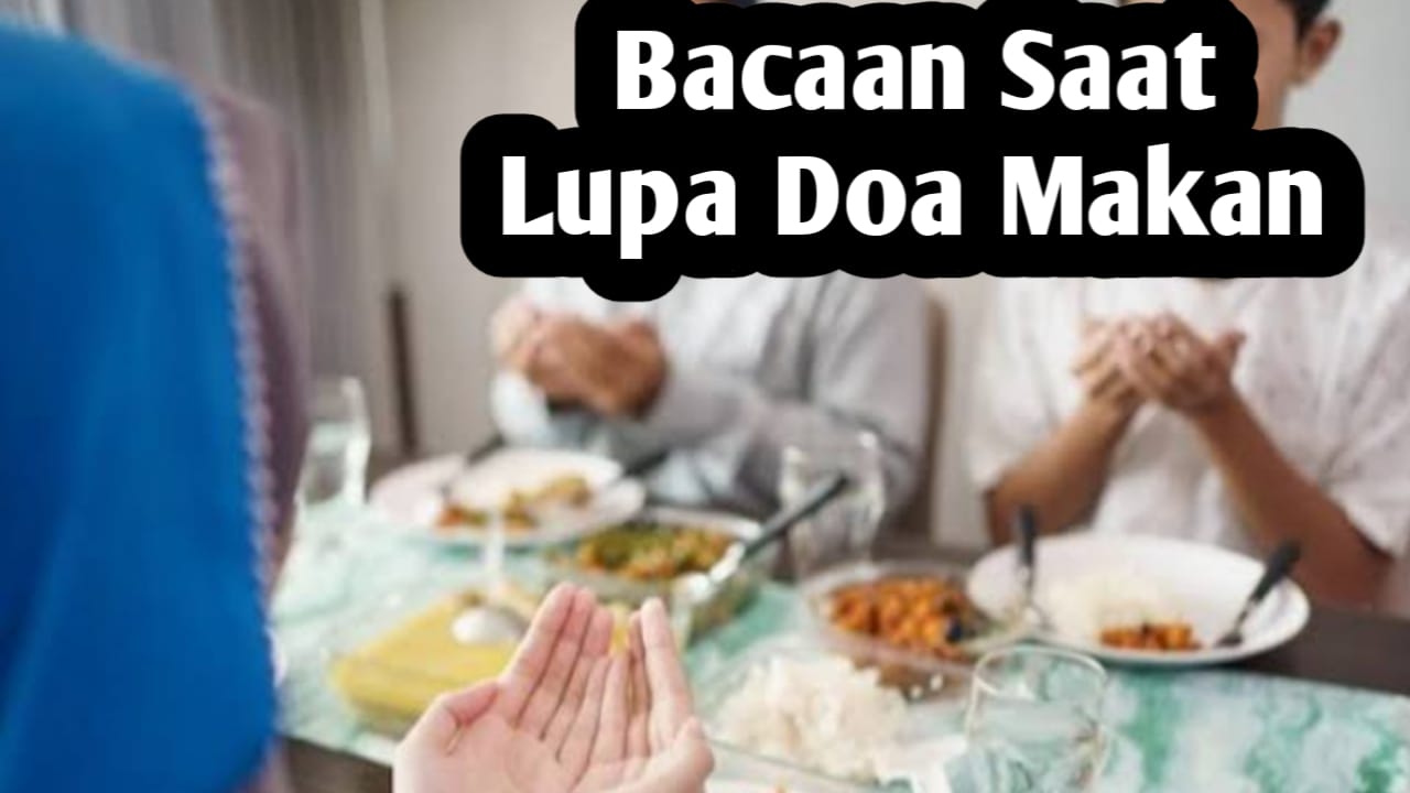 Saat Lupa Membaca Doa Sebelum Makan, Amalkan Doa Berikut Ini