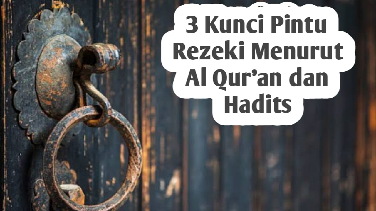 3 Kunci Pintu Rezeki Paling Luas dan Mudah Menurut Al Quran dan Hadits, Agar Rezeki Lancar