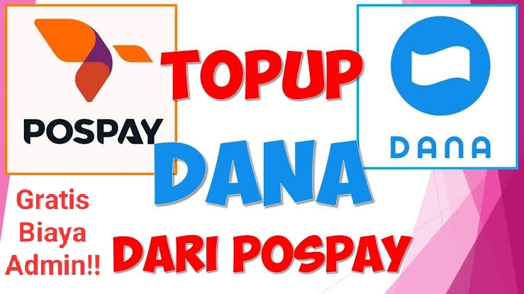 Gratis Biaya Admin, Begini Cara Top Up Saldo DANA Melalui Aplikasi PosPay