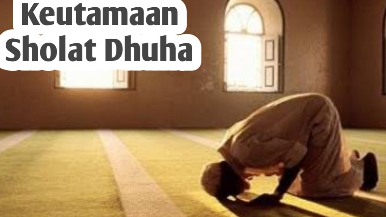 Keutamaan Bila Istiqomah Sholat Dhuha, Rezeki Lancar dan Dibangun Rumah di Surga