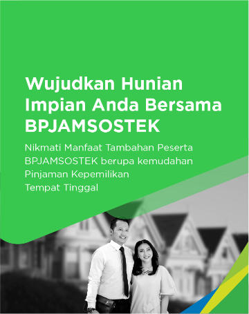 Kabar Gembira Buat Pekerja!!! BP Jamsostek Tawarkan Pembiayaan KPR Hingga Rp 500 Juta Tenor kredit 30 Tahun