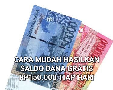 Banyak Yang Belum Tahu Lho, Cara Mudah Hasilkan Saldo DANA Gratis Rp150.000 Tiap Hari