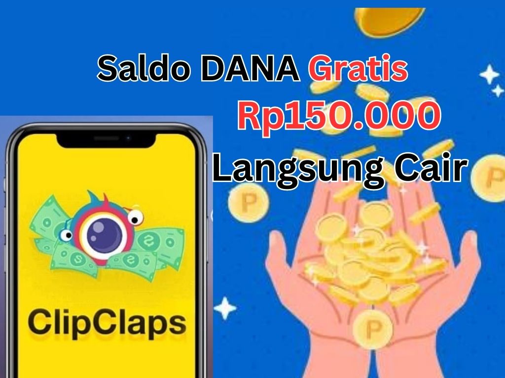 Aplikasi ClipClaps Penghasil Saldo DANA Gratis Rp150.000 Langsung Cair