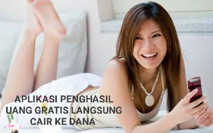 4 Aplikasi Penghasil Uang Gratis Langsung Cair Ke Dompet Digital DANA, Buruan Coba!