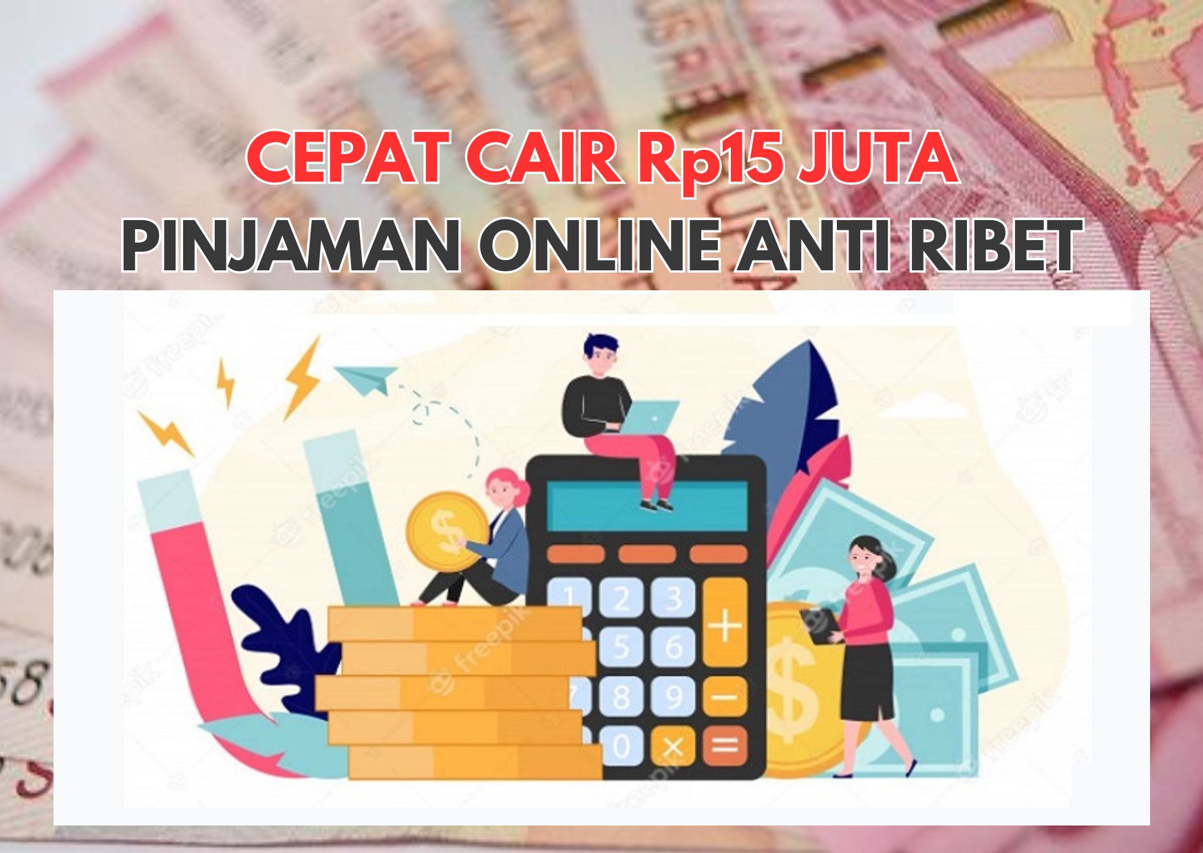 Pinjam Uang Rp15 Juta Anti Ribet Langsung Cair, Coba Lewat Aplikasi Pinjol ini