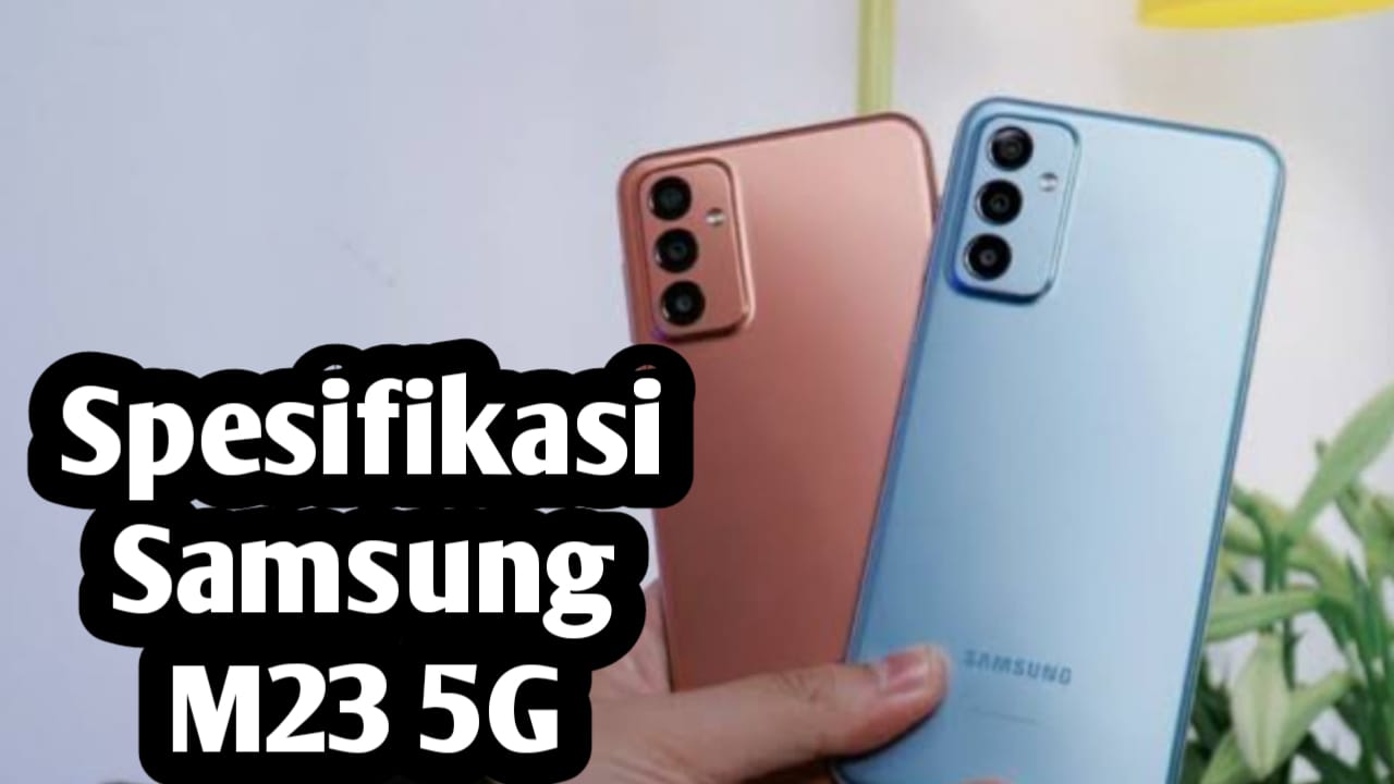 Harga Jual Rp 3 Jutaan, Samsung Galaxy M23 5G Dilengkapi Kamera Depan 8 MP