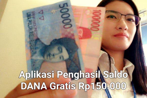 Pilih Dari 3 Aplikasi Ini Untuk Hasilkan Saldo DANA Gratis Rp150.000, Mana Yang Paling Cocok Buat Kamu