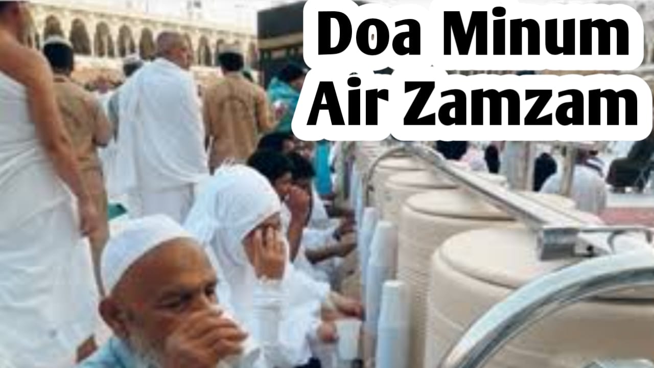 Agar Bisa Meraih Keutamaan dari Air Zamzam, Baca Doa Ini Sebelum Meminumnya