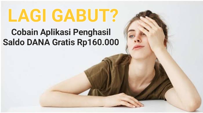 Lagi Gabut? Ini Lho Aplikasi Yang Cocok Buat Kamu, Bisa Dapat Saldo DANA Gratis Rp160.000