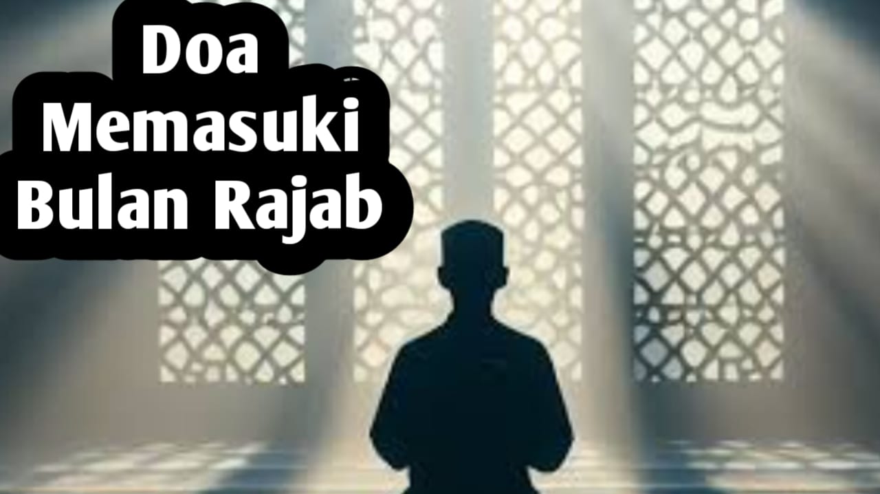 Saat Memasuki Bulan Rajab, Rasulullah SAW Membaca Doa Berikut Ini