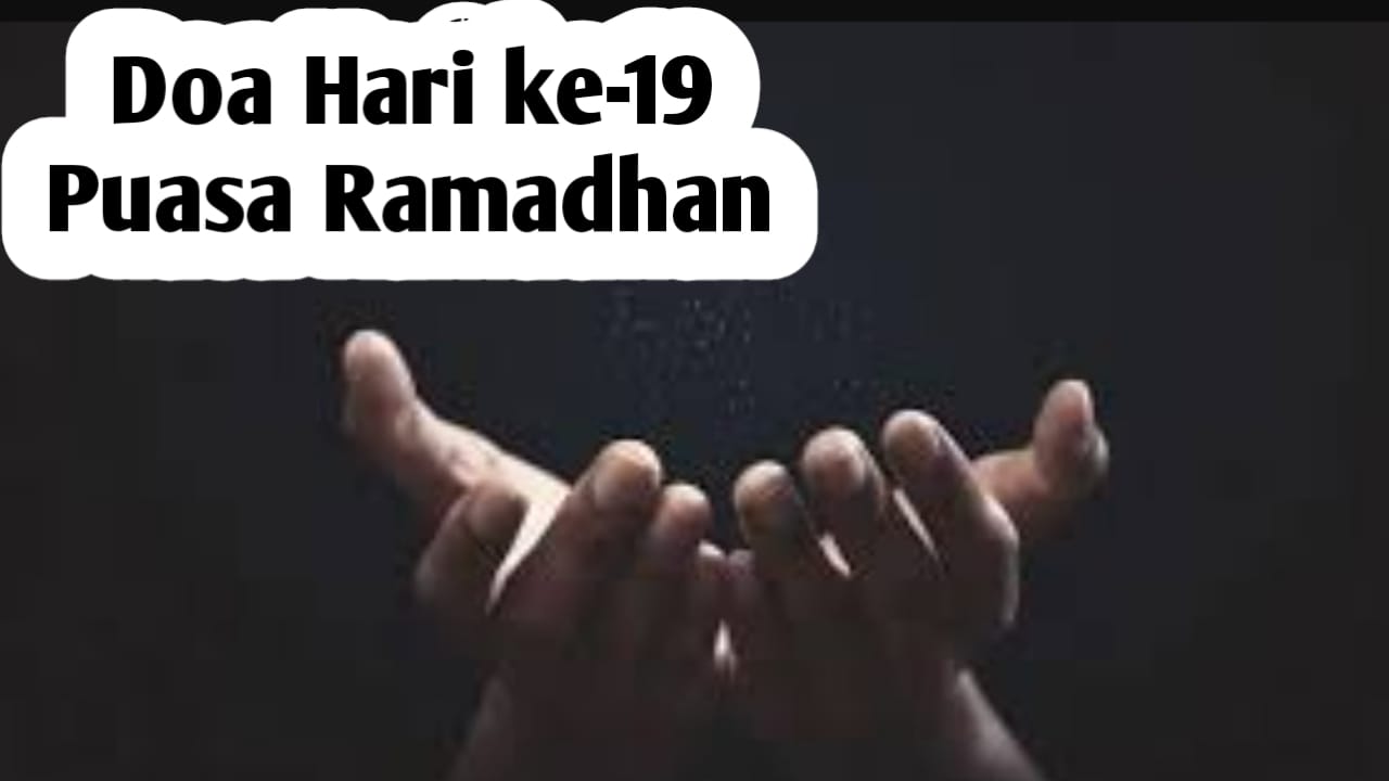 Doa Hari ke-19 Puasa Ramadhan, Agar Rezeki Lancar dan Mengalir Deras