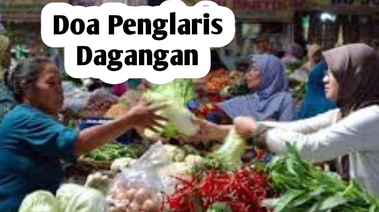 Agar Pembeli Datang, Amalkan Doa Penglaris Dagangan Berikut Setiap Hari