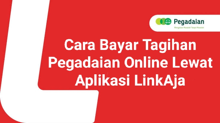 Tak Perlu Keluar Rumah, Cara Bayar Cicilan Pegadaian Online Lewat Aplikasi LinkAja