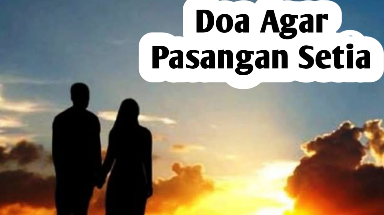 Agar Tak Terjadi Perselingkuhan, Amalkan 3 Doa Agar Pasangan Setia Berikut