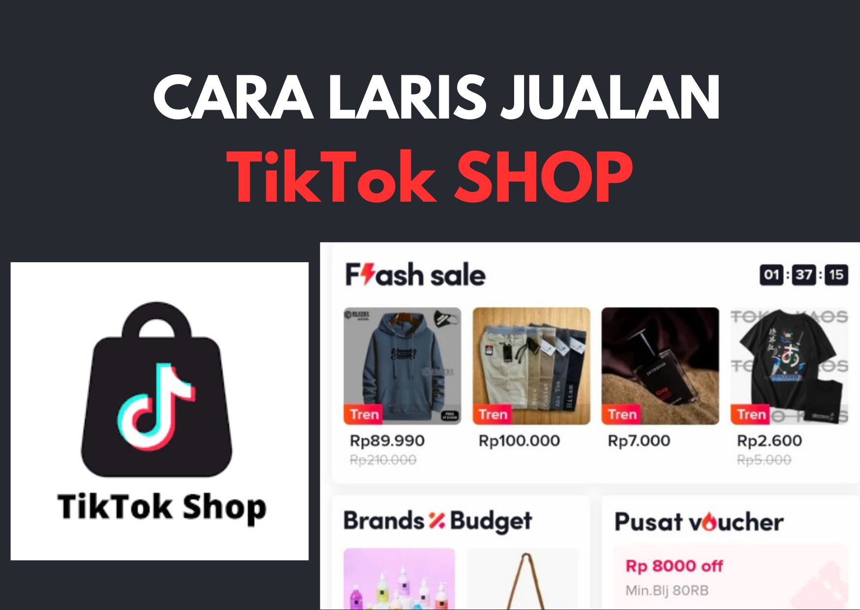 7 Cara Laris Jualan dan Banjir Orderan di TikTok Shop, Wajib Coba!