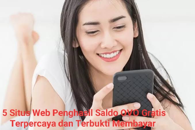 5 Situs Web Terbaik Penghasil Saldo OVO Gratis Terpercaya dan Terbukti Membayar