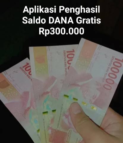 Cobain 5 Aplikasi Penghasil Uang Berikut Ini, Cair Saldo DANA Gratis Rp300.000