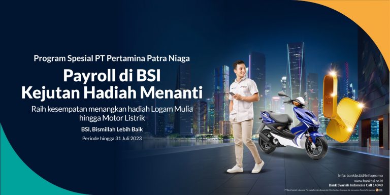 Dapatkan Logam Mulia dan Motor Listrik di Program Loyalty Nasabah Payroll BSI 2023