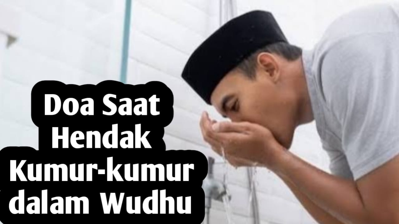 Hendak Berkumur-kumur saat Wudhu, Amalkan Dulu Doa Berikut Ini