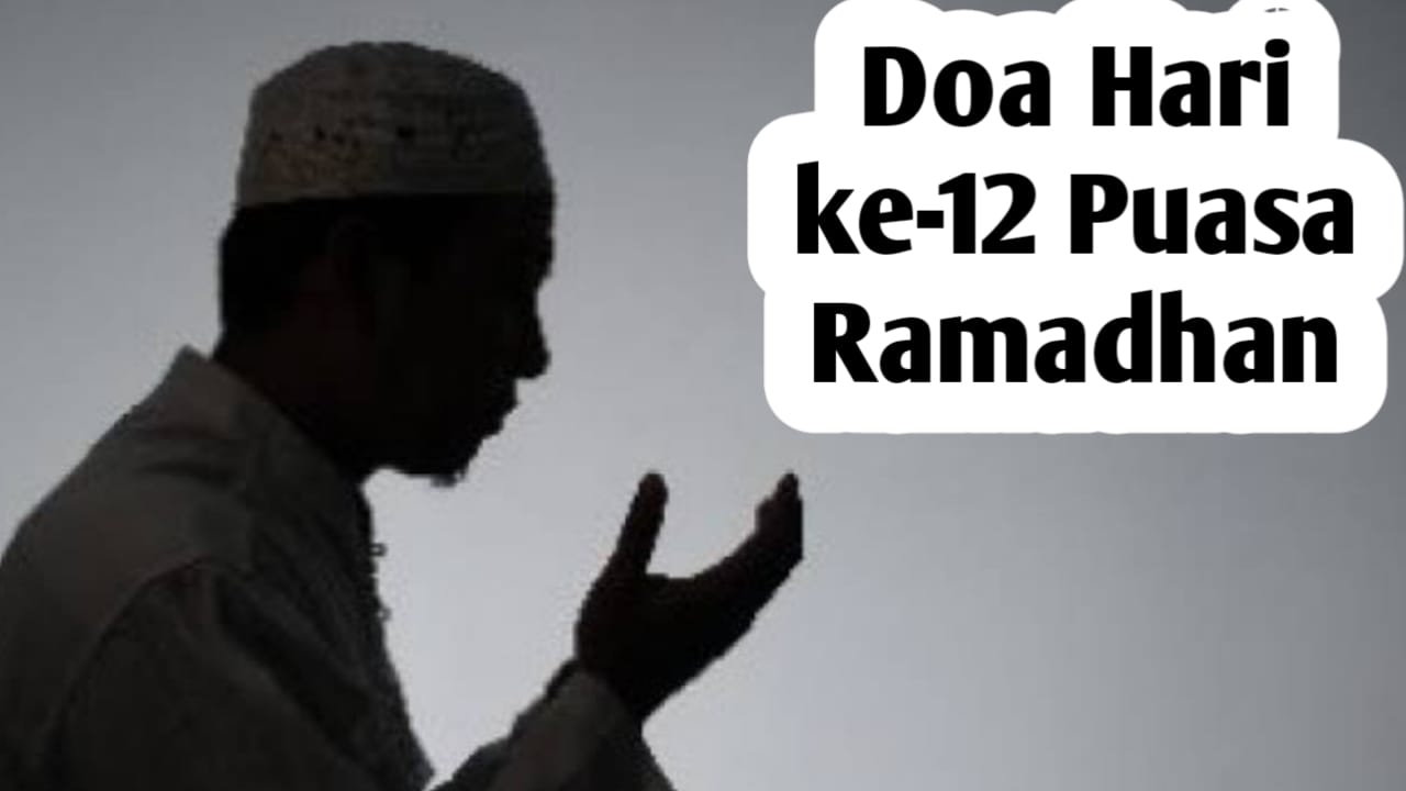 Doa Hari ke-12 Puasa Ramadhan, Agar Selalu Taat dan Mendapatkan Perlindungan