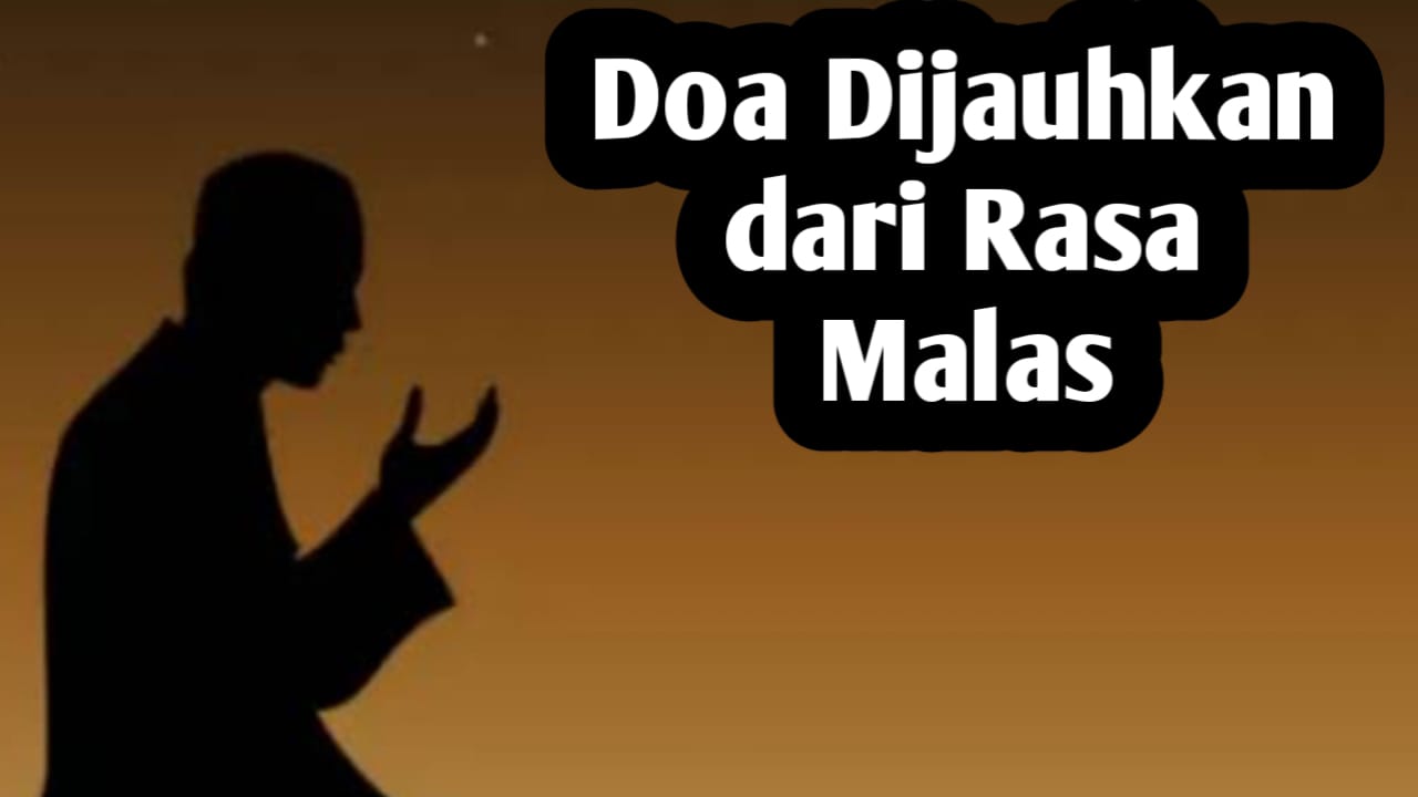 Agar Tidak Gampang Mager, Amalkan Doa Pengusir Rasa Malas Berikut