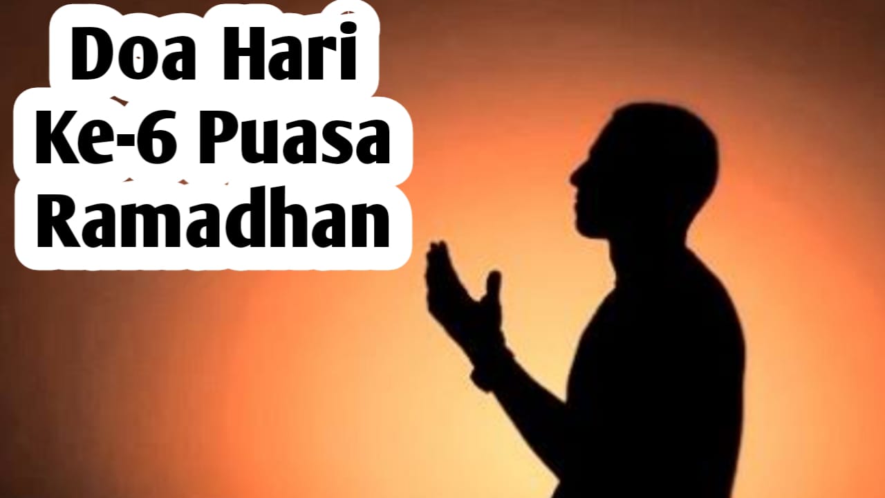 Doa Hari ke-6 Puasa Ramadhan, untuk Memohon Ampunan kepada Allah SWT