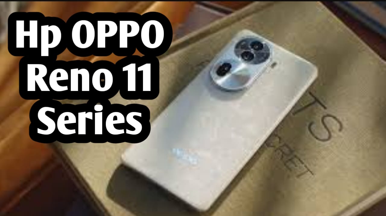 Oppo Reno 11 Series Diluncurkan, Dilengkapi Penguat Sinyal