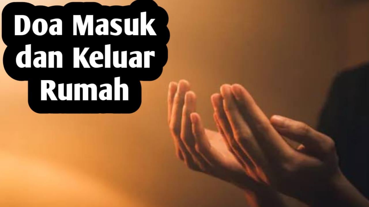Agar Mendapat Perlindungan dari Allah SWT, Amalkan Doa Saat Masuk dan Keluar Rumah Berikut