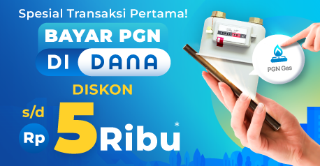 Khusus Transaksi Pertama! Bayar PGN di DANA Diskon s/d Rp5 Ribu