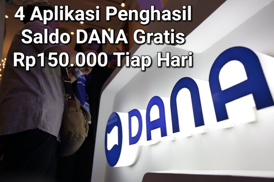 4 Aplikasi Penghasil Uang Berikut Ini, Bisa Tambah Saldo DANA Kamu Rp150.000 Tiap Hari