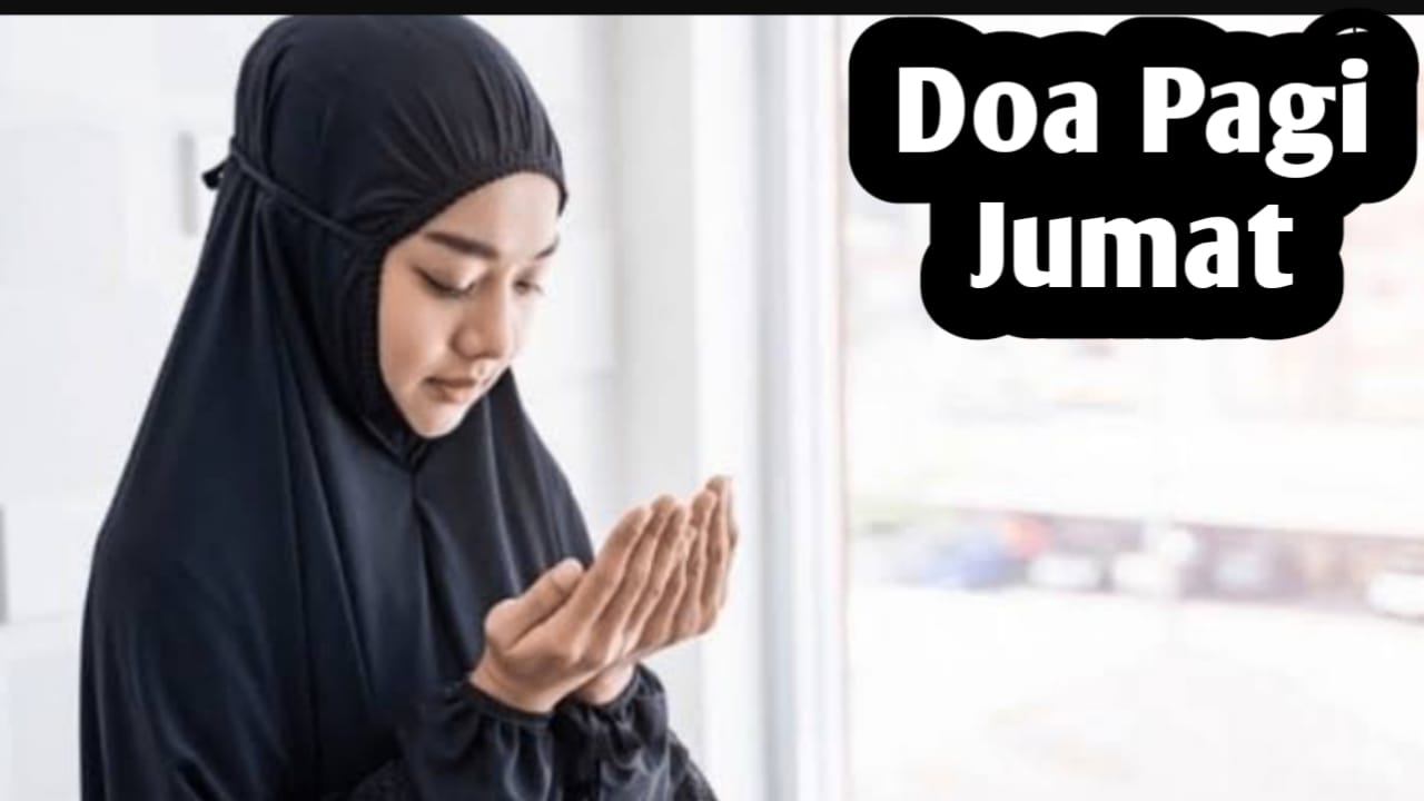 Doa di Pagi Hari Jumat, Amalkan Sebelum Sholat Subuh