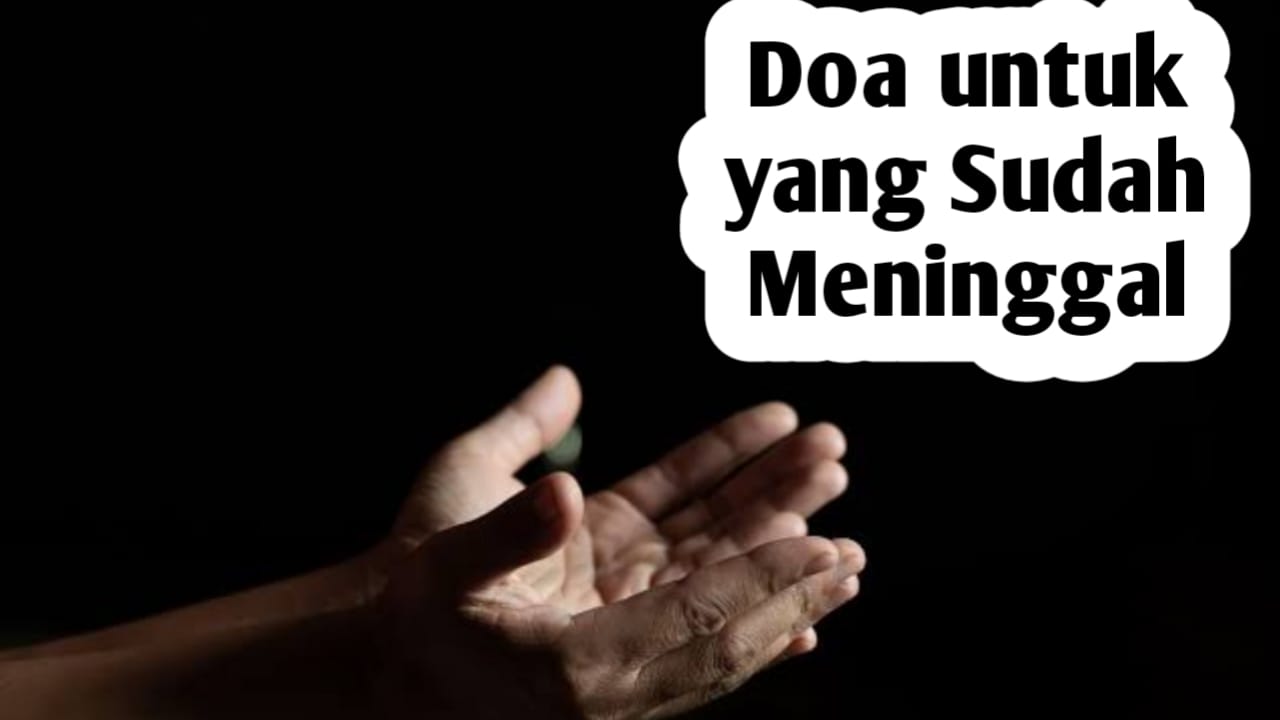 Doa untuk Orang yang Meninggal Dunia, Sesuai Anjuran Islam