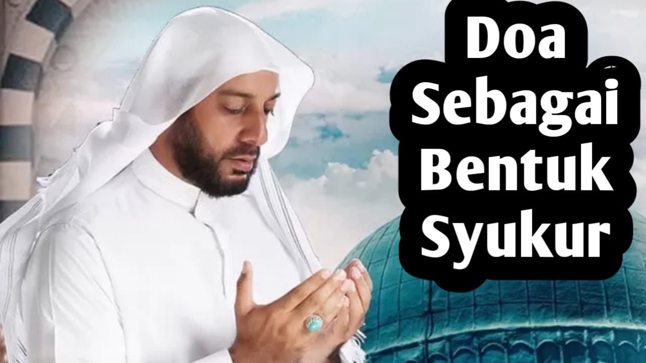 Untuk Mensyukuri Nikmat Dari Allah SWT, Syekh Ali Jaber Sarankan Membaca Doa Pendek Ini